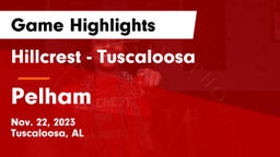 Hillcrest  - Tuscaloosa vs Pelham  Game Highlights - Nov. 22, 2023