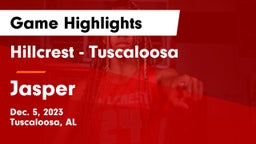 Hillcrest  - Tuscaloosa vs Jasper  Game Highlights - Dec. 5, 2023