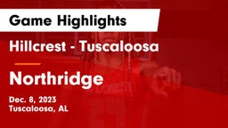 Hillcrest  - Tuscaloosa vs Northridge  Game Highlights - Dec. 8, 2023