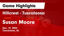 Hillcrest  - Tuscaloosa vs Susan Moore  Game Highlights - Dec. 19, 2023