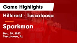 Hillcrest  - Tuscaloosa vs Sparkman  Game Highlights - Dec. 28, 2023