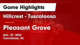 Hillcrest  - Tuscaloosa vs Pleasant Grove  Game Highlights - Dec. 29, 2023