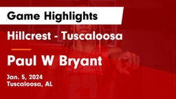 Hillcrest  - Tuscaloosa vs Paul W Bryant  Game Highlights - Jan. 5, 2024