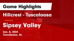 Hillcrest  - Tuscaloosa vs Sipsey Valley  Game Highlights - Jan. 8, 2024