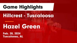 Hillcrest  - Tuscaloosa vs Hazel Green  Game Highlights - Feb. 28, 2024
