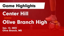Center Hill  vs Olive Branch High  Game Highlights - Jan. 12, 2023