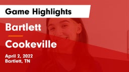 Bartlett  vs Cookeville  Game Highlights - April 2, 2022