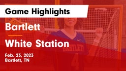 Bartlett  vs White Station  Game Highlights - Feb. 23, 2023