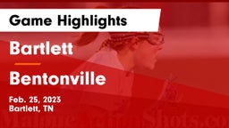Bartlett  vs Bentonville  Game Highlights - Feb. 25, 2023