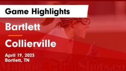 Bartlett  vs Collierville  Game Highlights - April 19, 2023