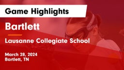 Bartlett  vs Lausanne Collegiate School Game Highlights - March 28, 2024