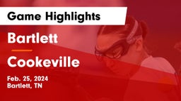 Bartlett  vs Cookeville  Game Highlights - Feb. 25, 2024
