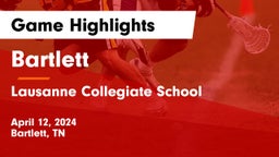 Bartlett  vs Lausanne Collegiate School Game Highlights - April 12, 2024