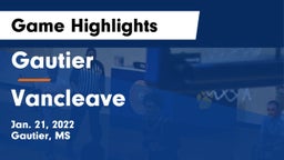 Gautier  vs Vancleave  Game Highlights - Jan. 21, 2022
