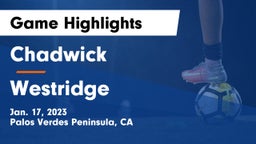 Chadwick  vs Westridge Game Highlights - Jan. 17, 2023