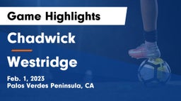 Chadwick  vs Westridge Game Highlights - Feb. 1, 2023