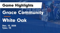 Grace Community  vs White Oak  Game Highlights - Dec. 15, 2020