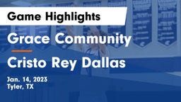 Grace Community  vs Cristo Rey Dallas Game Highlights - Jan. 14, 2023