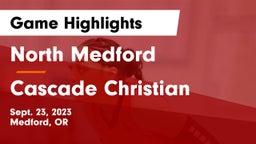 North Medford  vs Cascade Christian  Game Highlights - Sept. 23, 2023