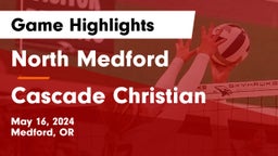 North Medford  vs Cascade Christian  Game Highlights - May 16, 2024