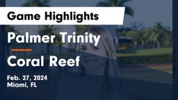 Palmer Trinity   vs Coral Reef Game Highlights - Feb. 27, 2024