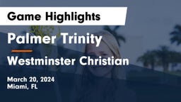 Palmer Trinity   vs Westminster Christian  Game Highlights - March 20, 2024