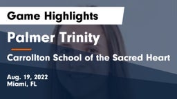 Palmer Trinity  vs Carrollton School of the Sacred Heart Game Highlights - Aug. 19, 2022
