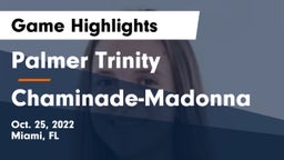 Palmer Trinity  vs Chaminade-Madonna  Game Highlights - Oct. 25, 2022