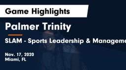 Palmer Trinity  vs SLAM - Sports Leadership & Management HS Game Highlights - Nov. 17, 2020