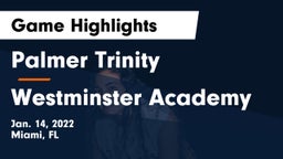 Palmer Trinity  vs Westminster Academy Game Highlights - Jan. 14, 2022