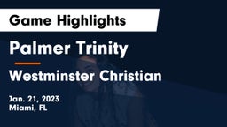 Palmer Trinity  vs Westminster Christian  Game Highlights - Jan. 21, 2023