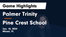 Palmer Trinity   vs Pine Crest School Game Highlights - Jan. 18, 2024