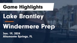 Lake Brantley  vs Windermere Prep  Game Highlights - Jan. 19, 2024