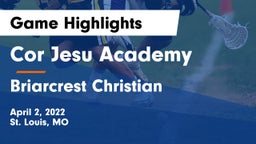 Cor Jesu Academy vs Briarcrest Christian  Game Highlights - April 2, 2022
