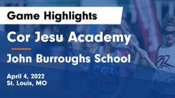 Cor Jesu Academy vs John Burroughs School Game Highlights - April 4, 2022