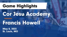 Cor Jesu Academy vs Francis Howell  Game Highlights - May 8, 2023