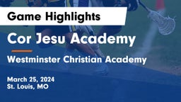 Cor Jesu Academy vs Westminster Christian Academy Game Highlights - March 25, 2024