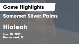 Somerset Silver Palms vs Hialeah  Game Highlights - Jan. 28, 2022