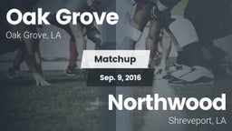 Matchup: Oak Grove High vs. Northwood  2016