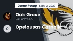 Recap: Oak Grove  vs. Opelousas Catholic  2022