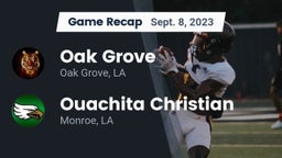Recap: Oak Grove  vs. Ouachita Christian  2023