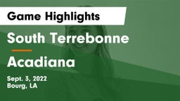 South Terrebonne  vs Acadiana Game Highlights - Sept. 3, 2022