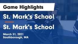 St. Mark's School vs St. Mark's School Game Highlights - March 31, 2021