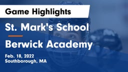 St. Mark's School vs Berwick Academy  Game Highlights - Feb. 18, 2022