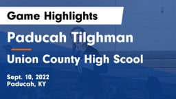Paducah Tilghman  vs Union County High Scool  Game Highlights - Sept. 10, 2022