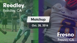 Matchup: Reedley  vs. Fresno  2016