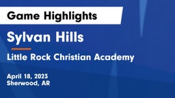 Sylvan Hills  vs Little Rock Christian Academy  Game Highlights - April 18, 2023