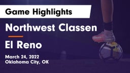 Northwest Classen  vs El Reno  Game Highlights - March 24, 2022
