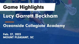 Lucy Garrett Beckham  vs Oceanside Collegiate Academy Game Highlights - Feb. 27, 2023