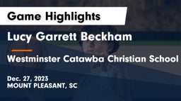 Lucy Garrett Beckham  vs Westminster Catawba Christian School Game Highlights - Dec. 27, 2023